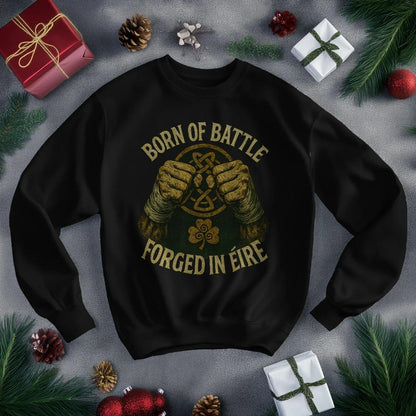 Irish Sweatshirt - Born of Battle Forged Unisex Streetwear - Celtic Wolfwear