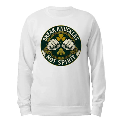 Irish Sweatshirt - Break Knuckles Not Spirit, Unisex - Celtic Wolfwear