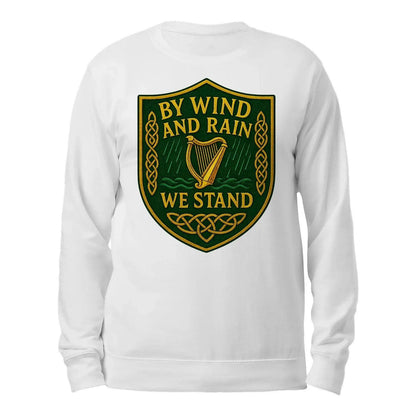 Irish Sweatshirt - By Wind and Rain We Unisex Streetwear - Celtic Wolfwear