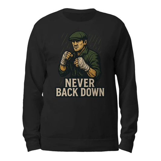 Irish Sweatshirt - Never Back Down, Heritage Streetwear - Celtic Wolfwear