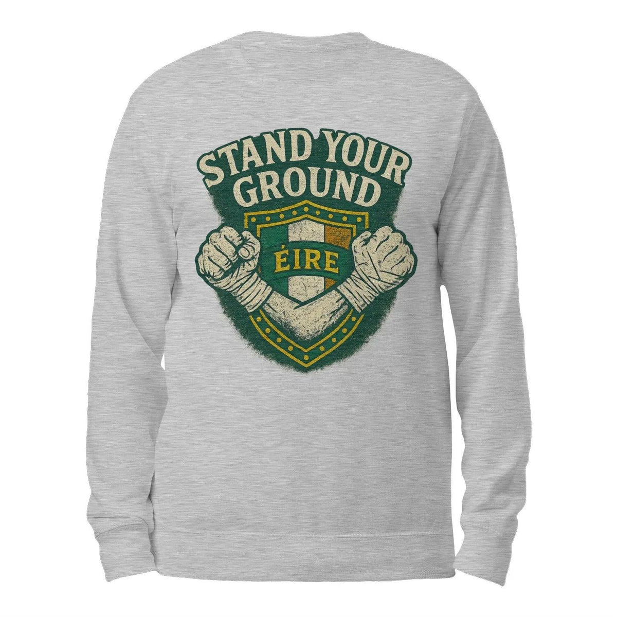 Irish Sweatshirt - Stand Your Ground, Unisex Streetwear - Celtic Wolfwear