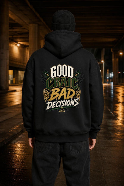 Black unisex hoodie with hood and 'Good Craic Bad Decisions' back graphic