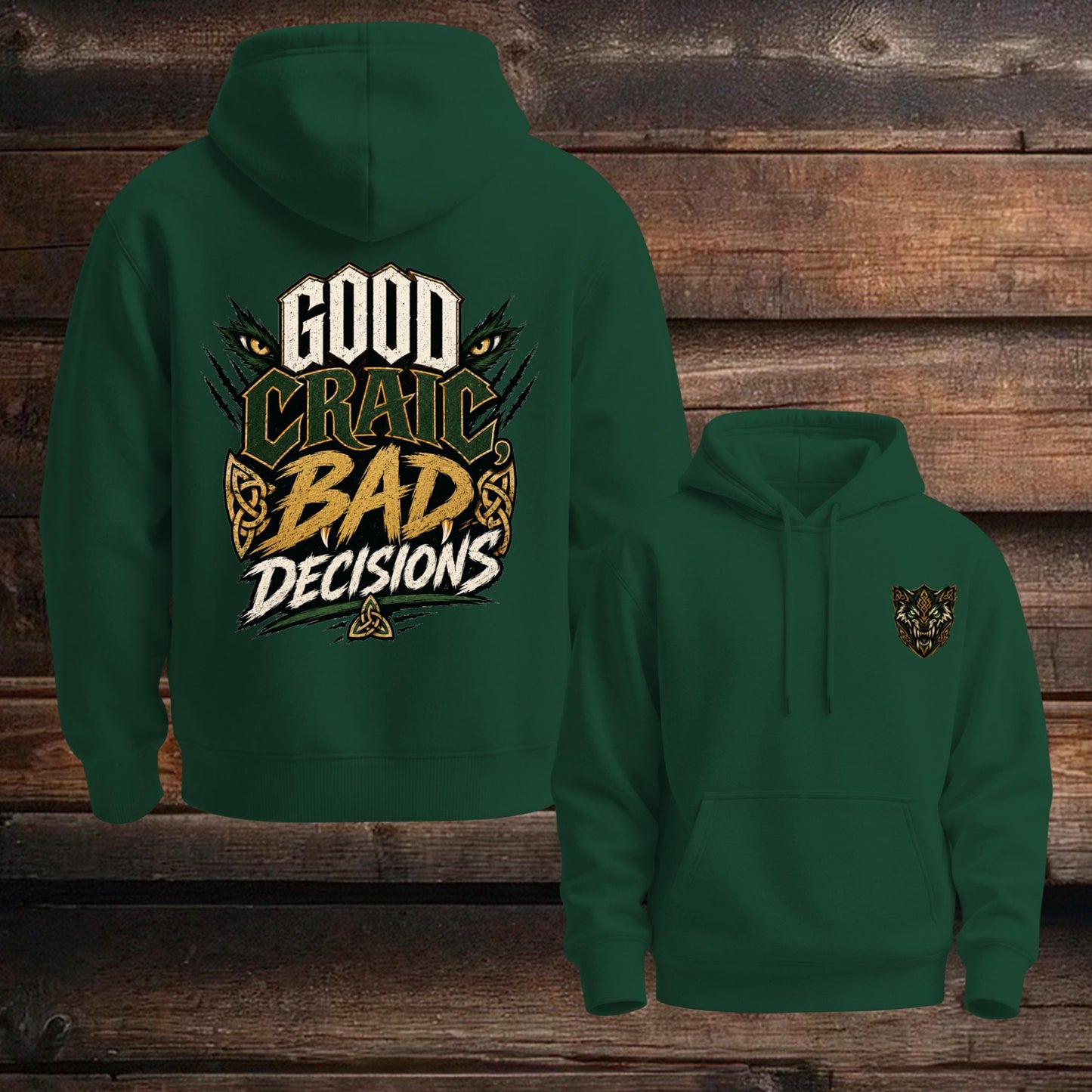 Forest green unisex hoodie set with “Good Craic Bad Decisions” back graphic and crest
