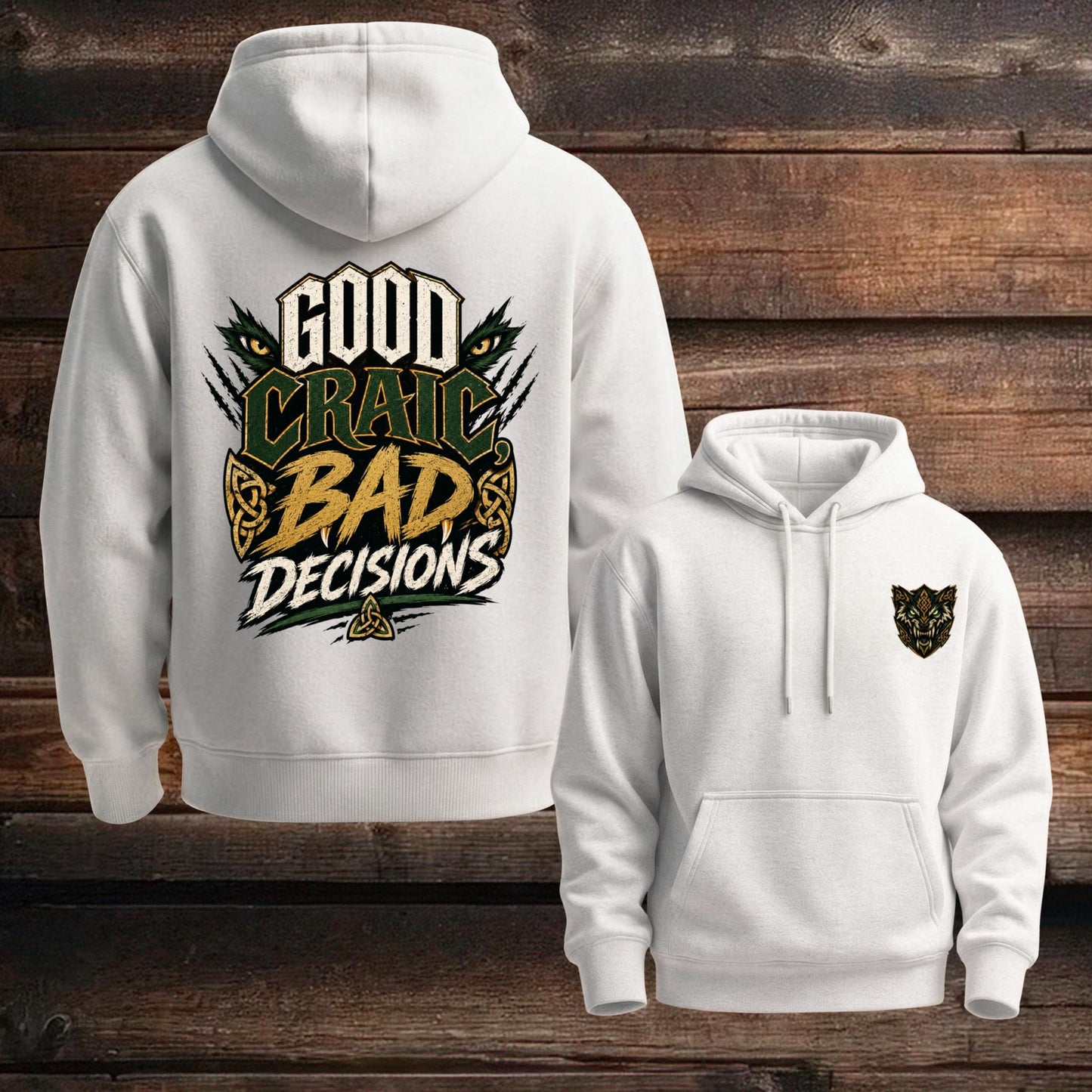 White unisex hoodie set with “Good Craic Bad Decisions” back graphic and crest