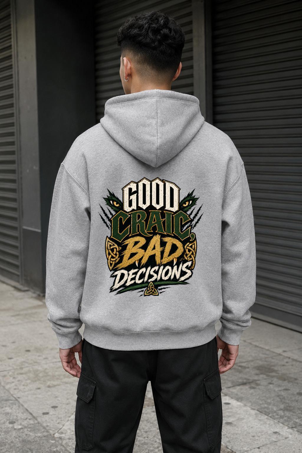 Heather grey unisex hoodie with hood and 'Good Craic Bad Decisions' back graphic