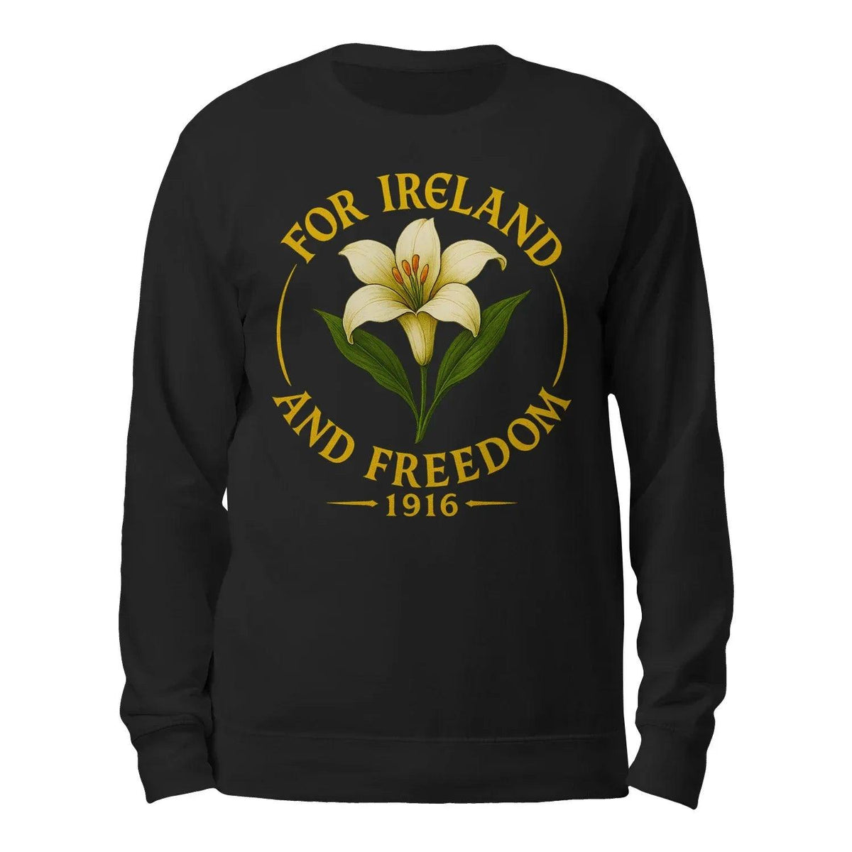 Black sweatshirt with "For Ireland and Freedom 1916" centered lily graphic, crew neck.
