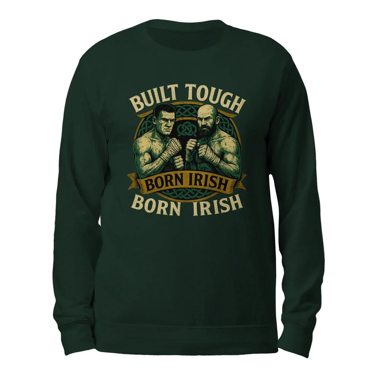 Dark green crewneck sweatshirt with green graphic and gold BUILT TOUGH, BORN IRISH text