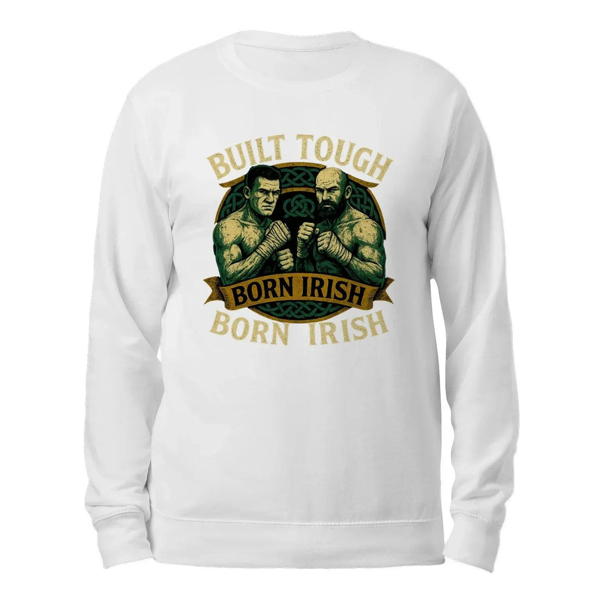 White crewneck sweatshirt back view with graphic print: BUILT TOUGH, BORN IRISH.