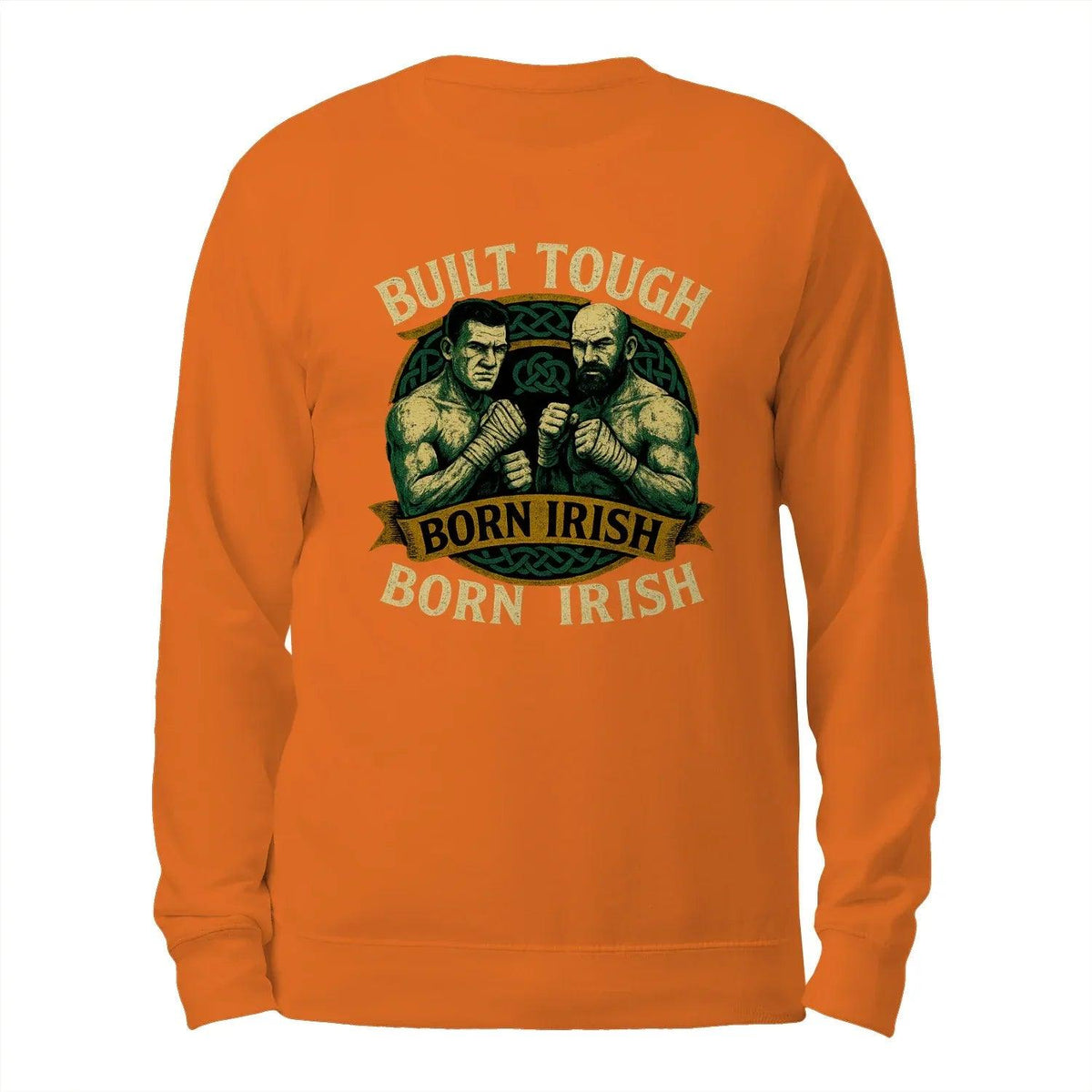 Orange crewneck sweatshirt, back view with graphic print: BUILT TOUGH, BORN IRISH.